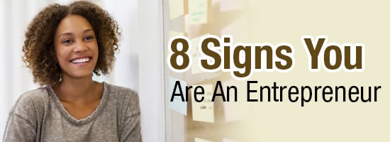 8 Signs You Are An Entrepreneur